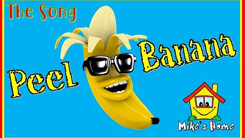 PEEL BANANA - THE SONG - ESL SONG FOR YOUR CLASS - Mike