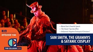 Sam Smith, the Grammys & Satanic Cosplay | Letitia Wright Speech | The Chosen | (Collision Live 106) Guide