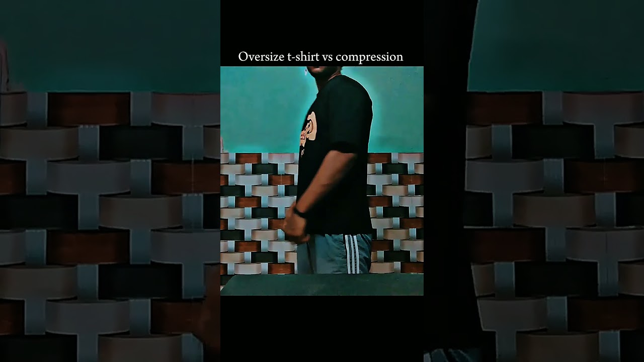 oversized tshirt vs compression  