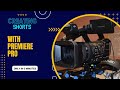 Creating Shorts in Premiere Pro