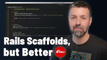 Rails Scaffolds, But Better