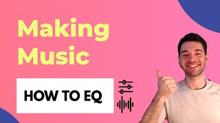 How To Use EQ | Music Production Basics