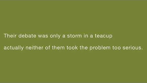 “ Storm in a teacup “ meaning - Learn English | Learn Idiom | IdiomDictionary