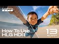 How to Use HLG HDR Video for HERO13 Black