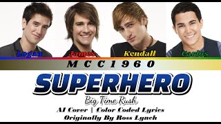 [AI COVER] Big Time Rush - Superhero [Color Coded Lyrics]