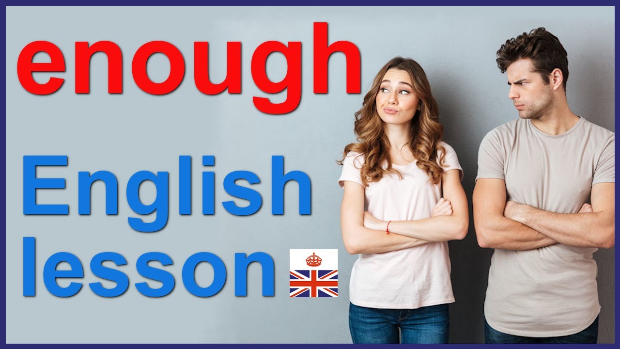 ENOUGH - 7 ways to use it - English lesson