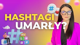 Hashtagi Na Instagramie Czy Mają Jeszcze Znaczenie?