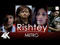 Rishtey official 4k life in a metro  james  band metro  shilpa shetty kay kay menon 