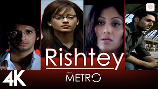 Video thumbnail of "Rishtey (Official 4K Video) |Life in a Metro | James | Band Metro | Shilpa Shetty, Kay Kay Menon 🎤🤘"