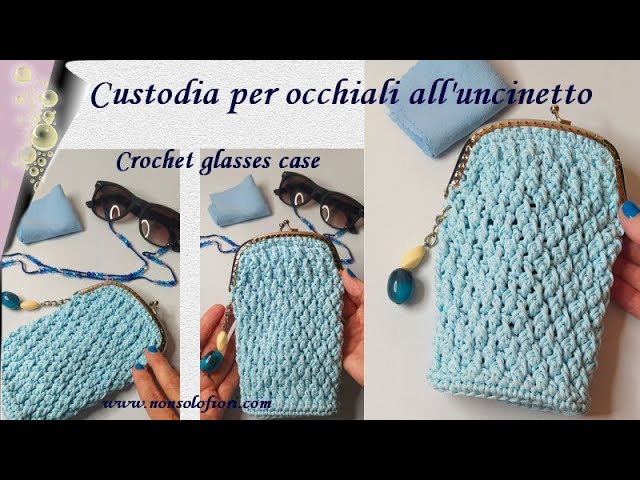 Custodia per occhiali all'uncinetto Clic Clac #portaocchiali #glassescase  #portaocchialiuncinetto 