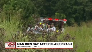 Man dies day after plane crash in Spartanburg Co.