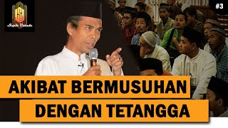 BANYAK TERJADI SAAT INI, BERMUSUHAN DENGAN TETANGGA | Ceramah Ustadz Abdul Somad