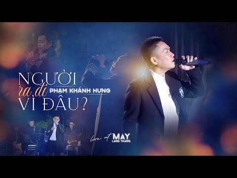 Video Người Ra Đi Vì Đâu - Phạm Khánh Hưng | Live At Mây... - youtube