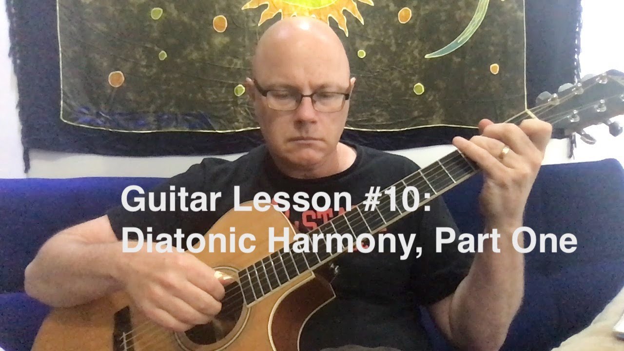 Guitar Lesson #10: Diatonic Harmony, Part One - YouTube