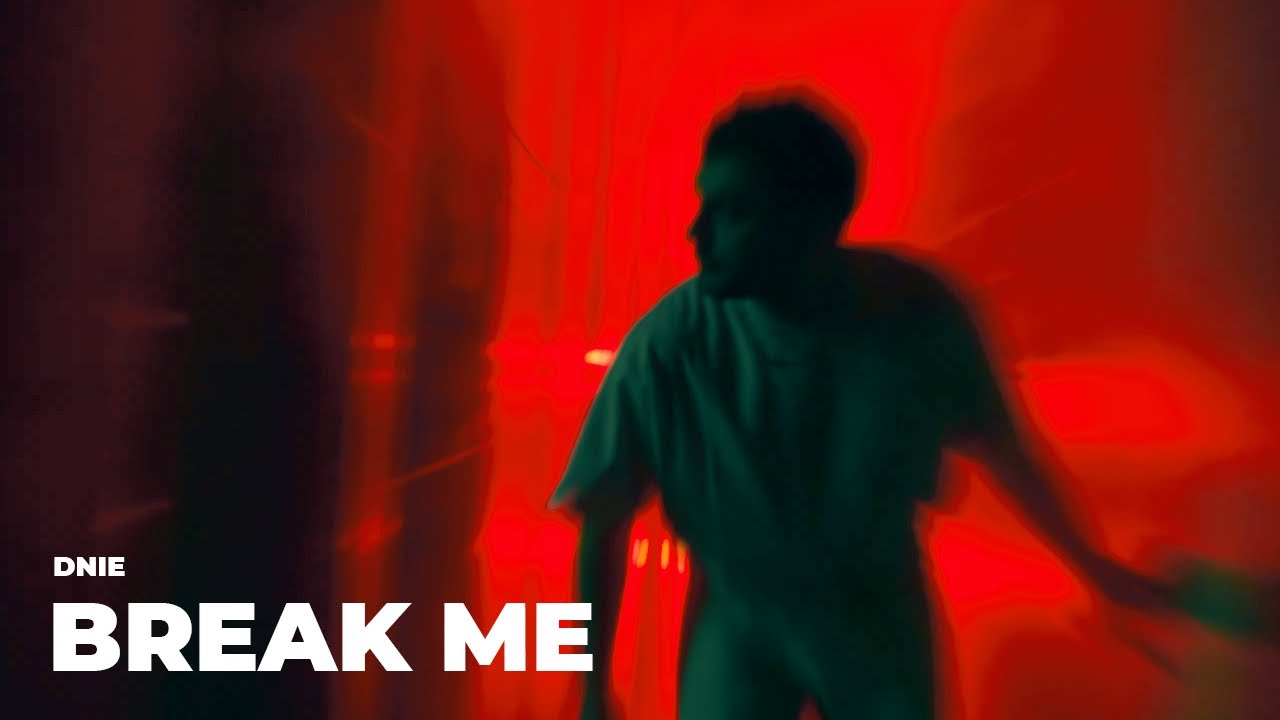 DNIE - Break Me (Official Music Video)