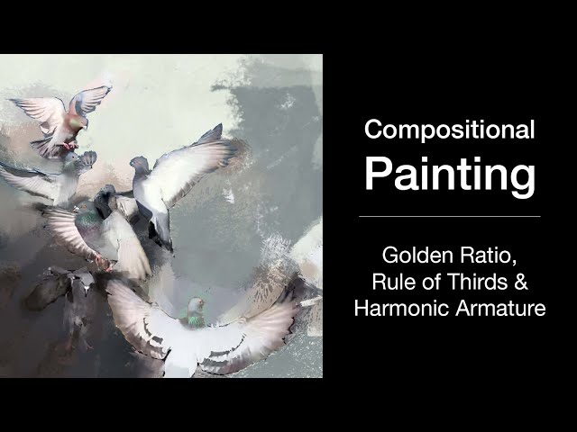 Compositional Painting. How to use the Golden Ratio, Rule Of Thirds &  Harmonic Armature effectively. 