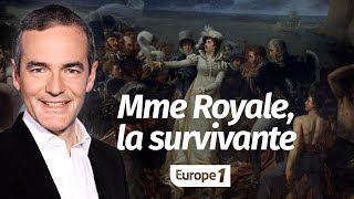 Au cœur de l'histoire: Mme Royale, la survivante (Franck Ferrand)