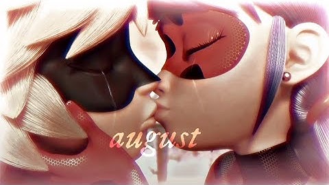 Chat Noir x Ladybug // august - Taylor Swift