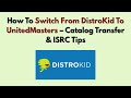 How To Switch From DistroKid To UnitedMasters (2025) – Catalog Transfer & ISRC Tips