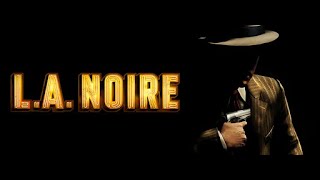 Прохождение игры L.A. Noire были киллерами стали ментами#1