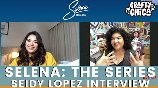 SELENA: THE SERIES - Seidy Lopez Interview
