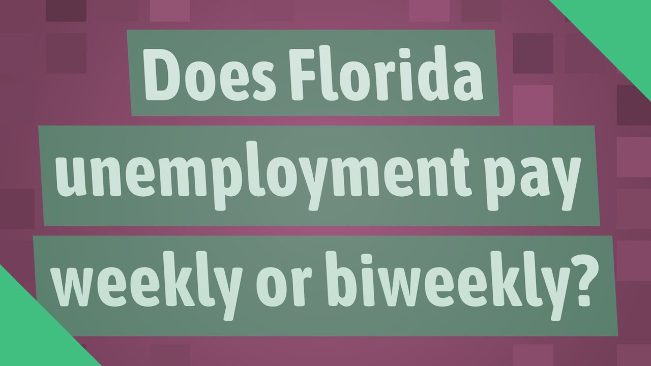 Does Florida unemployment pay weekly or biweekly? YouTube