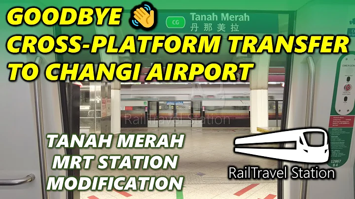 GOODBYE, CROSS-PLATFORM TRANSFER TO CHANGI AIRPORT... 🇸🇬🚆 Tanah Merah Modification Project