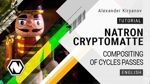 Natron. Cryptomatte. Compositingof Cycles passes. (English)