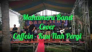Cover Mahameru Band - Kau Tlah Pergi 'Caffein