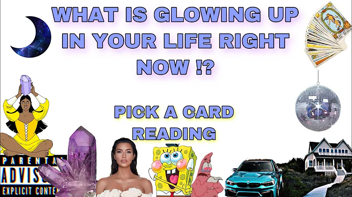 (PICK A CARD) WHAT IS GLOWING UP IN YOUR LIFE RIGHT NOW ?!