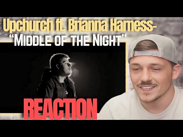 Upchurch ft. Brianna Harness- "Middle of the Night" | REACTION!!
