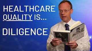 Healthcare Quality is Diligence, Thoroughness and Attention to Detail... Learn How to Find It.