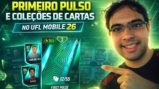 ENSINANDO COMO FUNCIONA PRIMEIRO PULSO E COLEÇÕES DE CARTAS MO UFL MOBILE 26 