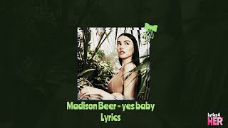 yes baby - Madison Beer (Lyrics) 