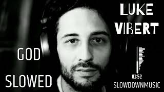 LUKE VIBERT GOD SLOWED