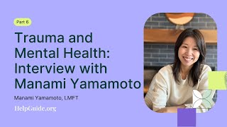 Coping with Trauma after a Natural Disaster: Interview with Therapist Manami Yamamoto Part 6