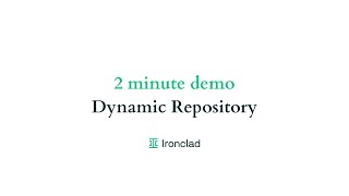 2 Minute Demo: Ironclad Dynamic Repository