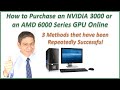 Options for Obtaining a NVIDIA or AMD Graphics Card Online – Other than repeatedly tapping Refresh