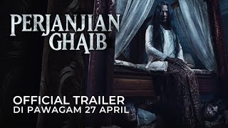 PERJANJIAN GHAIB (Official Trailer) | Di Pawagam 27 April 2023