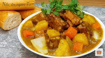 Cách làm SƯỜN NẤU CÀ RI hoàn hảo, thơm phức chấm bánh mì tuyệt ngon, CÀ RI SƯỜN NON, CURRY