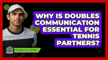 Why Is Doubles Communication Essential For Tennis Partners? - The Racket Xpert
