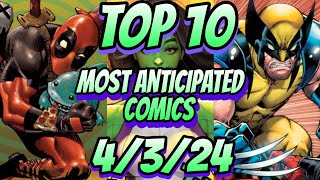 Top 10 Most Anticipated NEW Comic Books For 4/3/24