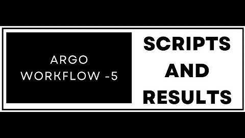 Argo Workflow 5:: Scripts And Results