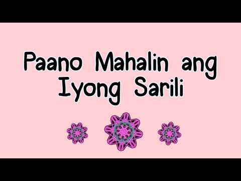 Video: Paano mahalin ang iyong sarili?