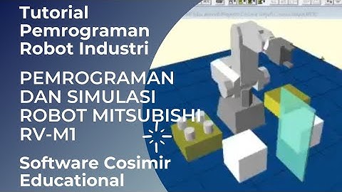 Belajar Mekatronika Yuk ... Program dan Simulasi Robot Mitsubishi RV-M1 dengan Cosimir Educational 3