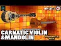 Carnatic Violin And Mandolin  | Instrumental Music | Instrumental Audio Jukebox