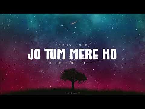 Anuv Jain - JO TUM MERE HO - [ 1 HOUR ]