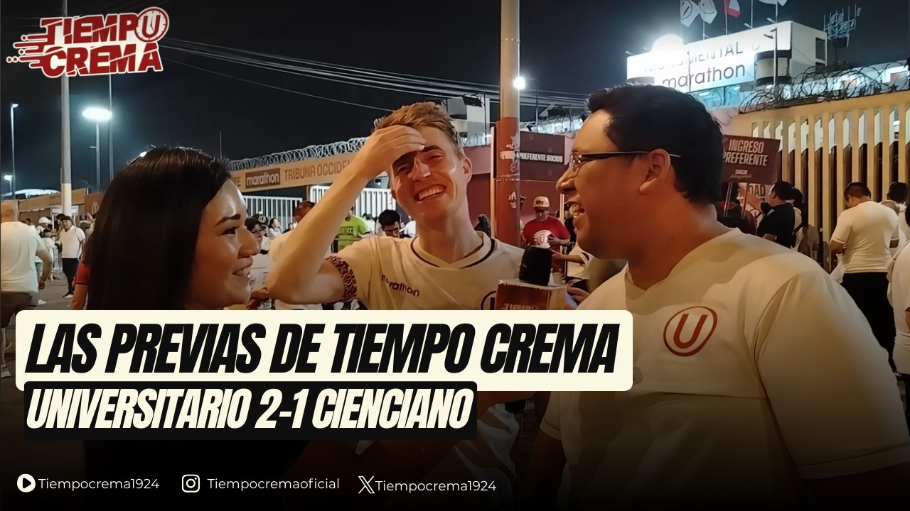LA PREVIA DE TIEMPO CREMA | UNIVERSITARIO 2-1 CIENCIANO (LIGA1 TE APUESTO 2026)