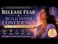 🌌 Release Fear & Build Inner Confidence | Calm Healing Affirmations for Self-Trust