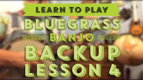 Learn to Play Beginning Backup Bluegrass Banjo - Lesson 4